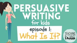 Persuasive Writing for Kids - Episode 1: What is It? Instructional Video