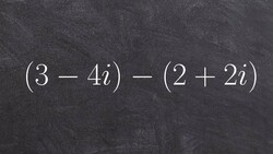Algebra 2 - Subtracting two complex numbers, (3 - 4i) - (2 + 2i) Instructional Video