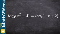 Applying equality property of logarithms to solve by factoring, log4 (x^2 -4)=log4 (-x+2) Instructional Video