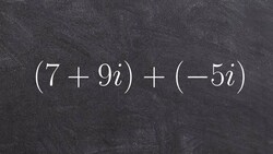 Tutorial - Combining complex numbers ex 7, (7 + 9i) + (-5i) Instructional Video