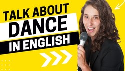 AEE Podcast 1603 How Talking About Dance Can Help You in the Business English World Instructional Video