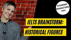 IELTS Brainstorm: Don’t Believe Everything About Historical Figures Instructional Video