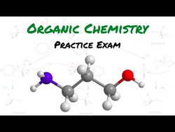 Organic Chemistry Practice Exam 7 Instructional Video