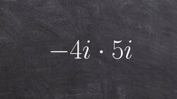 Algebra 2 - Multiplying imaginary numbers -4i . (5i) Instructional Video