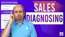 Diagnosis: Diagnosing the Customer's Need [Sales Process Part 5 of 9] Instructional Video