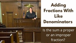 Adding Fractions With Like Denominators Instructional Video