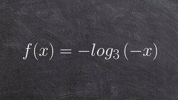 Graphing a logarithmic function with two reflections Instructional Video