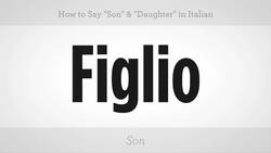 How to Say "Son" & "Daughter" in Italian Instructional Video