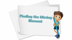 Finding the Missing Element Instructional Video