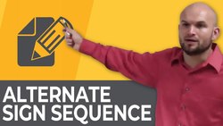What is the alternate in sign sequence Instructional Video