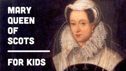 Mary, Queen of Scots for Kids Instructional Video