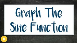 4e Example 1 (How to Graph the Sine Function) Instructional Video