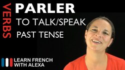 Parler (to talk/speak) — Past Tense Instructional Video