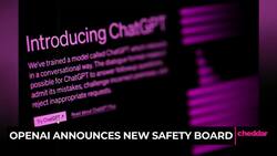 OpenAI Announces New Safety Board News Clip