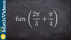 Evaluate the sum of two angles using tangent Instructional Video