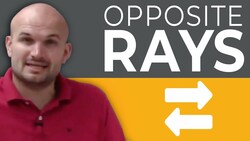 What are opposite Rays Instructional Video