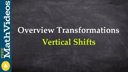Overview transformations, vertical shifts - Online Tutor - Free Math Videos Instructional Video