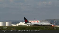 Unpaid work key issue for flight attendants in Air Canada contract talks News Clip