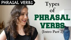 Types of Phrasal Verbs | Introduction to Phrasal Verbs (Part 2) Instructional Video