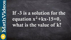 ACT SAT Prep How to determine the missing value of a quadratic given one solution Instructional Video