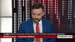 17,000 Manitobans under wildfire evacuation order News Clip