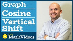 Master Graphing the cosine function with a Vertical Translation Instructional Video