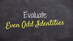 Use even and odd identities to evaluate trig functions Instructional Video