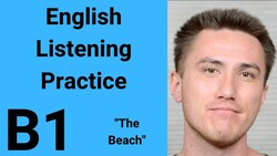 B1 English Listening Practice - The Beach Instructional Video