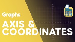Axis & Coordinates Instructional Video