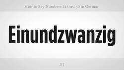 How to Say Numbers 21 thru 30 in German Instructional Video