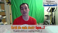 How to say "It goes without saying..." in Spanish (Día 102) Instructional Video