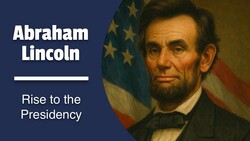 Abraham Lincoln's Childhood & Rise to the Presidency for Kids Instructional Video