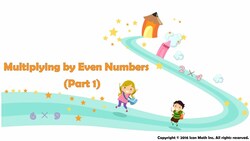 Multiplying by Even Numbers (Part 1) Instructional Video