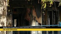Arrest made in arson and extortion cases in Edmonton and Calgary News Clip