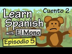 Learn Spanish with "El Mono" - Story 2 - Episode 5 (Basic) Instructional Video