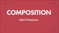 Mastering Composition: A Guide to Enhancing Your Photography Skills Instructional Video