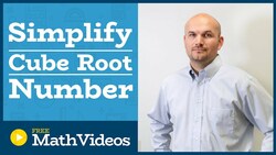 Master Simplifyig the cube root of a number Instructional Video