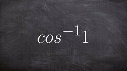 Evaluate Inverse Cos at One Instructional Video