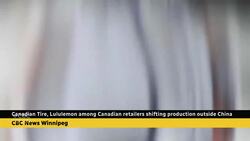 Canadian Tire, Lululemon among Canadian retailers shifting production outside China News Clip