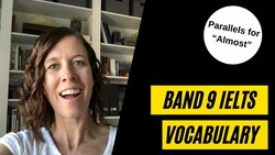 Vocabulary You’re Almost Certain to Use on IELTS Instructional Video