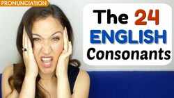 HOW TO PRONOUNCE the 24 English Consonants Instructional Video