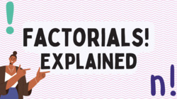 What are Factorials? Instructional Video