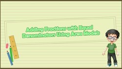 Adding Fractions With Equal Denominators Using Area Models Instructional Video