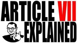 Article VII Explained: The Constitution for Dummies Series Instructional Video