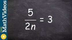 Learn to solve a proportion in two different ways ex 9, 5/2n = 3 Instructional Video