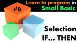 Understanding Selection Statements in Small Basic Instructional Video