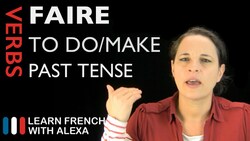 Faire (to do/make) — Past Tense Instructional Video