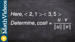 Learn how to determine the angle between the two vectors Instructional Video