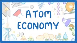 GCSE Chemistry - Atom Economy #31 Instructional Video