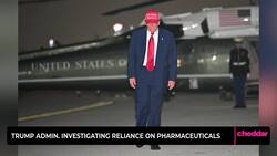 Trump Admin. Investigating Reliance on Pharmaceuticals News Clip